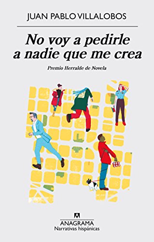 No voy a pedirle a nadie que me crea (Narrativas hispánicas nº 574)