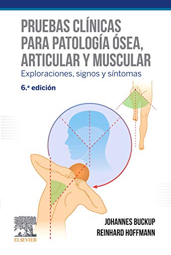 Pruebas clínicas para patología ósea, articular y muscular (6ª ed.): Exploraciones, signos y síntomas