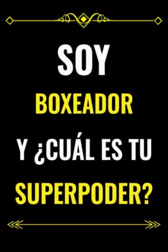 SOY BOXEADOR Y ¿CUÁL ES TU SUPERPODER?: REGALO DE CUADERNO RAYADO PARA QUÍMICO | REGALOS DE AGRADECIMIENTO PARA QUÍMICO COMPAÑERO DE TRABAJO - REGALO DE AGRADECIMIENTO PARA QUÍMICO