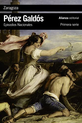 Zaragoza: Episodios Nacionales, 6 / Primera serie (El libro de bolsillo - Bibliotecas de autor - Biblioteca Pérez Galdós - Episodios Nacionales)