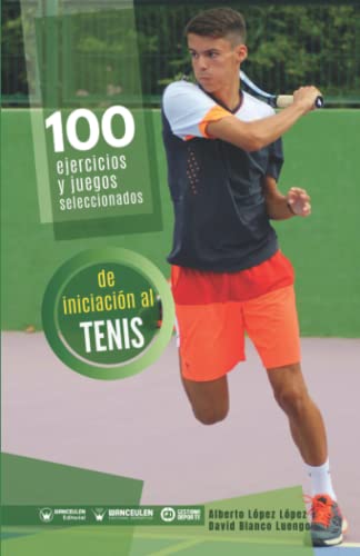 100 Ejercicios y juegos seleccionados de iniciación al tenis