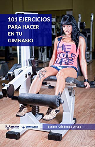 101 Ejercicios para hacer en tu gimnasio