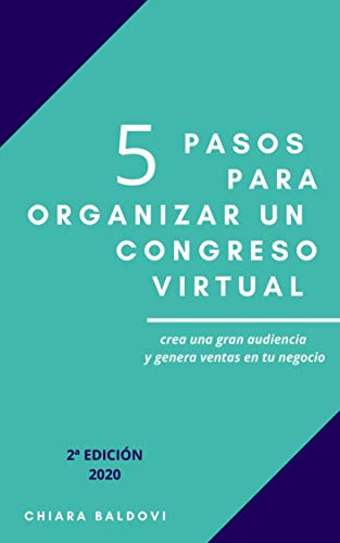 5 pasos para organizar un Congreso Virtual: Crea una gran audiencia y genera ventas en tu negocio