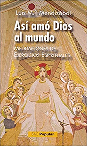 Así amó Dios al mundo: Meditaciones de Ejercicios espirituales: 238 (POPULAR)