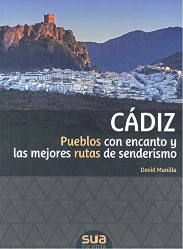 Cádiz: Pueblos con encanto y las mejores rutas de senderismo (En ruta)