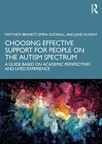 Choosing Effective Support for People on the Autism Spectrum: A Guide Based on Academic Perspectives and Lived Experience