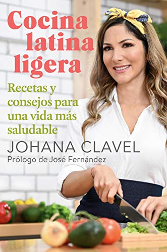 Cocina latina ligera: Recetas y consejos para una vida más saludable