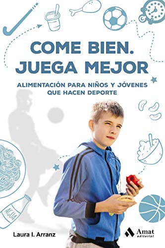 Come bien. Juega mejor: Alimentación para niños y jóvenes que hacen deporte