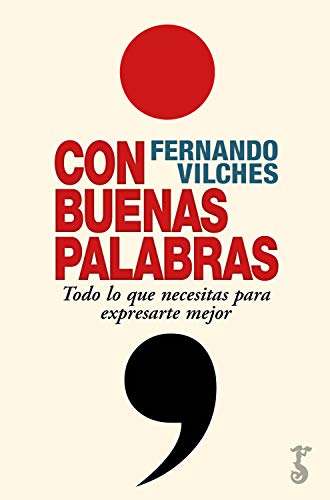 Con buenas palabras: Todo lo que necesitas para expresarte mejor (Arzalia Miscelánea)