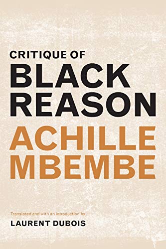 Critique of Black Reason (A John Hope Franklin Center Book)