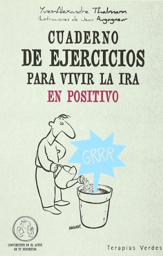 Cuaderno De Ejercicios Para Vivir La Ira En Positivo (Terapias Cuadernos ejercicios)