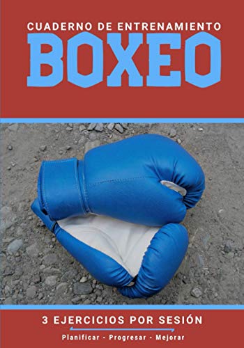 Cuaderno De Entrenamiento Boxeo: Libro de ejercicios y plan de entrenamiento - Planificación deportiva - Evaluar y apuntar objetivos - Regalo Boxeo