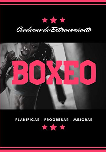 Cuaderno De Entrenamiento Boxeo: Libro de ejercicios y plan de entrenamiento - Planificación deportiva - Evaluar y apuntar objetivos - Regalo Boxeo