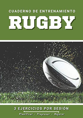 Cuaderno De Entrenamiento Rugby: Libro de ejercicios y plan de entrenamiento - Planificación deportiva - Evaluar y apuntar objetivos