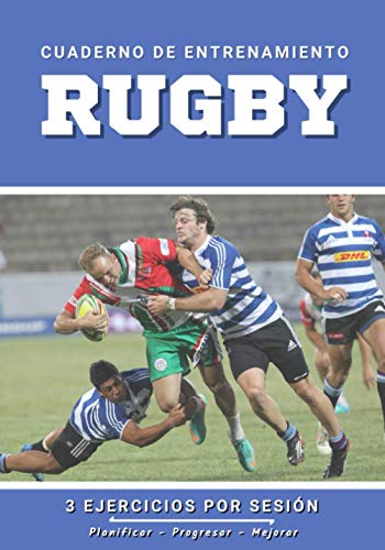 Cuaderno De Entrenamiento Rugby: Libro de ejercicios y plan de entrenamiento - Planificación deportiva - Evaluar y apuntar objetivos