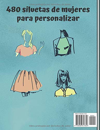 Cuaderno Diseño de Moda: Cuaderno de bocetos para crear sus estilos de moda | 480 siluetas de mujeres para personalizar | modelo femenin | idea de regalo