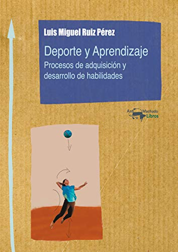 Deporte y Aprendizaje: Procesos de adquisición y desarrollo de habilidades: 13 (Machado Nuevo Aprendizaje)