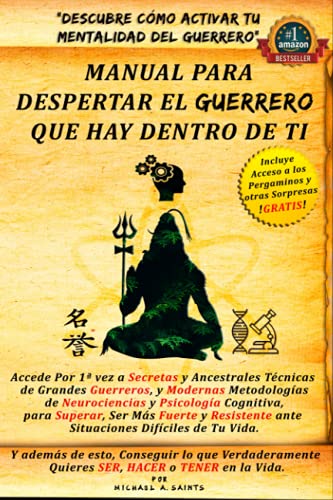 Descubre Cómo Activar Tu Mentalidad del Guerrero: Manual para Despertar el Guerrero que hay Dentro de Ti: Las Secretas técnicas de Grandes Guerreros ... y Ser más Fuerte ante Dificultades de tu Vida