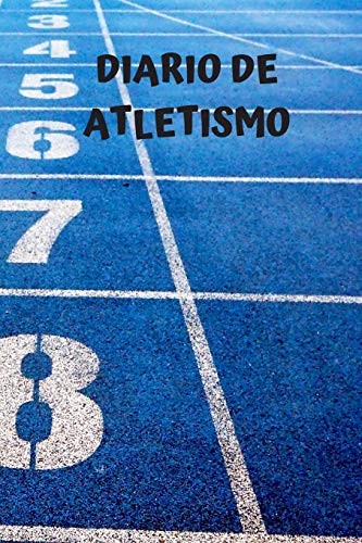 Diario de atletismo: Diario de corredores| Cuaderno del corredor 132 páginas 6x9 pulgadas | Regalo para los chicos y chicas que practican atletismo | diario de deportes. (Diario Atletismo)