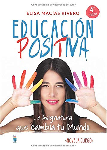 Educación Positiva: La Asignatura que cambia tu Mundo