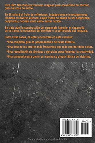 El escritor, anatomía de un oficio: Consejos, técnicas, ejercicios y reflexiones sobre el oficio de escritor