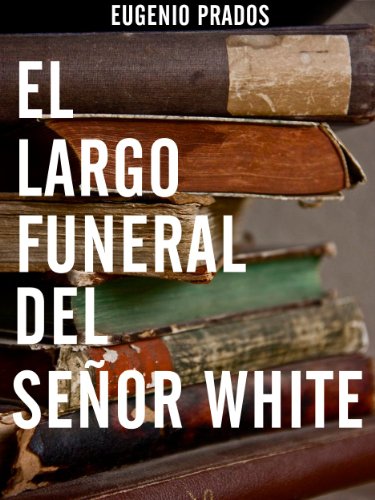 El largo funeral del señor White