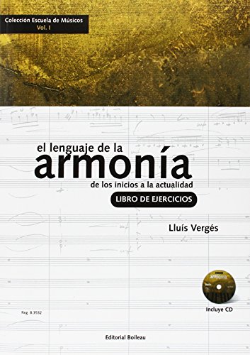 El lenguaje de la armonía. Libro de ejercicios: De los inicios a la actualidad