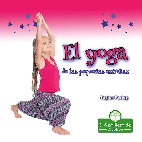 El yoga de las pequeñas estrellas (El Semillero de Crabtree; Pequenas Estrellas)