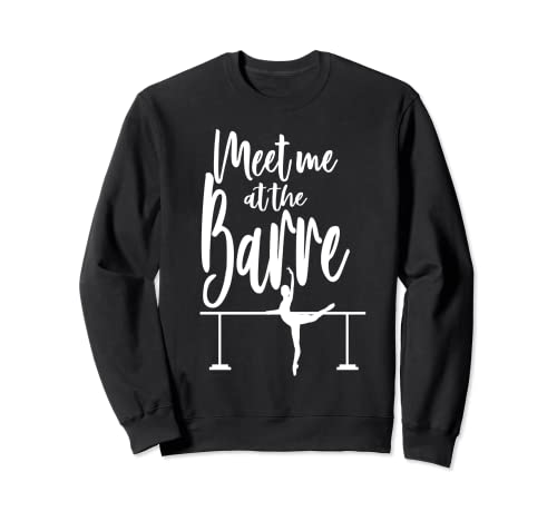 Encuéntrame en el Barre Funny Dance Ballet Workout Sudadera