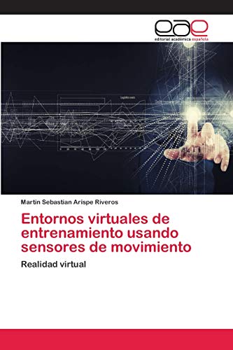 Entornos virtuales de entrenamiento usando sensores de movimiento