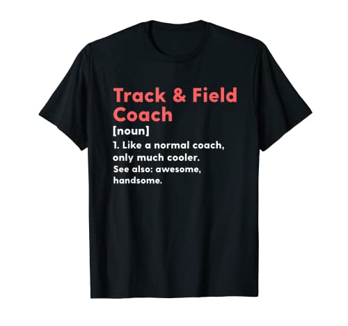 Entrenador de pista y campo Definición divertido regalo de entrenador Camiseta