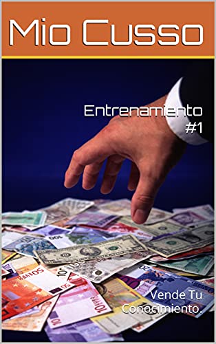 Entrenamiento #1: Vende Tu Conocimiento.