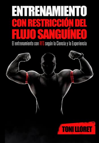 Entrenamiento con Restricción del Flujo Sanguíneo: Más masa muscular y fuerza con el Entrenamiento con RFS