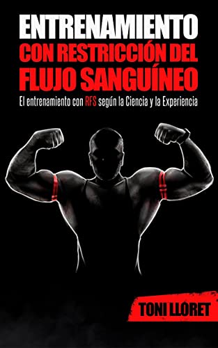 Entrenamiento con Restricción del Flujo Sanguíneo: Más masa muscular y fuerza con el Entrenamiento con RFS