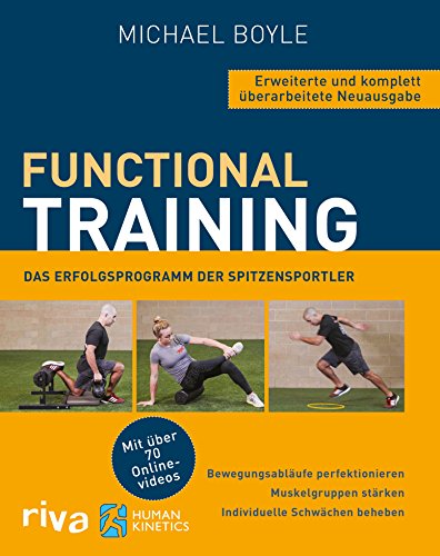 Functional Training – Erweiterte und komplett überarbeitete Neuausgabe: Bewegungsabläufe perfektionieren – Muskelgruppen stärken – individuelle Schwächen ... Mit über 70 Online-Videos (German Edition)