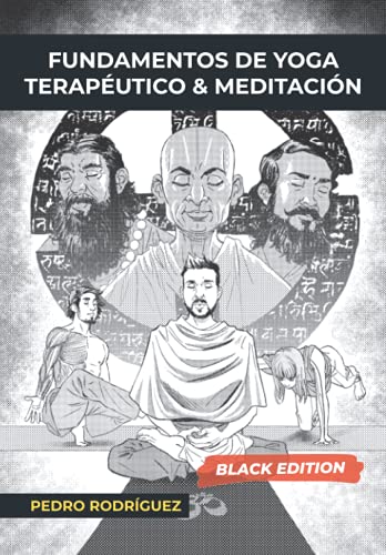 Fundamentos de Yoga Terapéutico y Meditación: (Black Edition) (Fundamentos para un Yoga Terapéutico y Meditación)