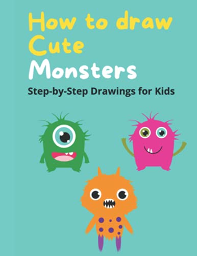 How to draw Cute Monsters: Step-by-Step Drawings for Kids