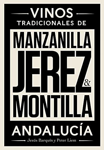 Jerez, Manzanilla & Montilla: Vinos Tradicionales de Andalucía