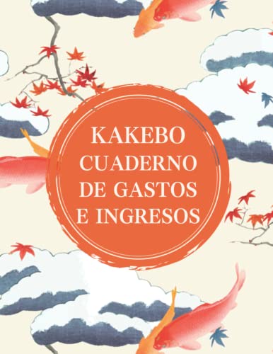 Kakebo Cuaderno de Gastos e ingresos: Cuaderno diario para la gestión de cuentas, del presupuesto mensual semanal Seguimiento del pago de facturas, ... japonés, Diario práctico de ahorro de dinero.