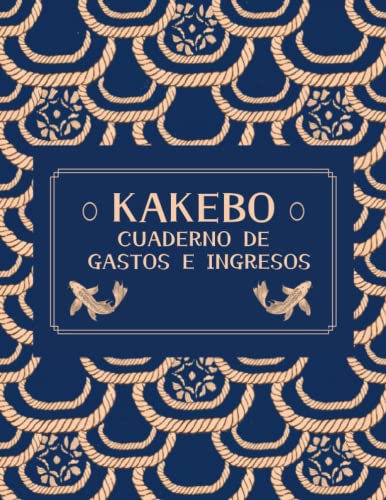 Kakebo Cuaderno de Gastos e ingresos: Cuaderno diario para la gestión de cuentas, del presupuesto mensual semanal Seguimiento del pago de facturas, ... japonés, Diario práctico de ahorro de dinero.