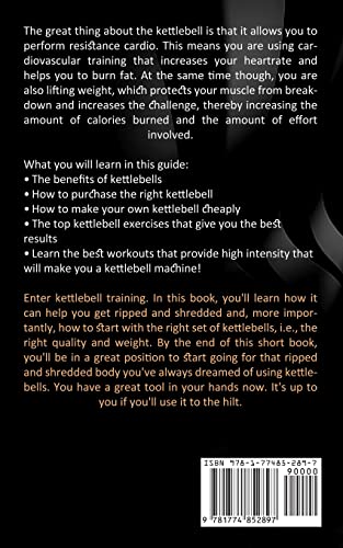 Kettlebell: A Simple Guide to Learn Kettlebell Exercises (The Ultimate Kettlebell Workouts for a Shredded Body)