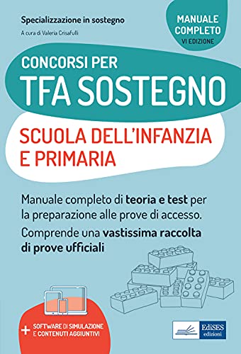 Kit completo concorso Specializzazione in sostegno didattico. TFA scuola infanzia e primaria. Eserciziari + Manuale + Tracce svolte + Software + ... online. Con software di simulazione