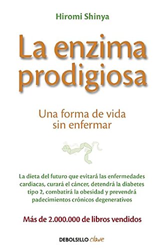 La enzima prodigiosa: Una forma de vida sin enfermar (Clave)