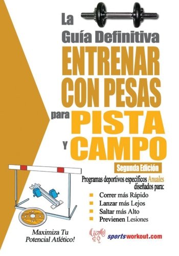 La guia definitiva - Entrenar con pesas para pista y campo