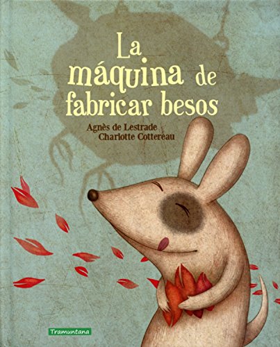 La Maquina De Fabricar Besos (INFANTIL)