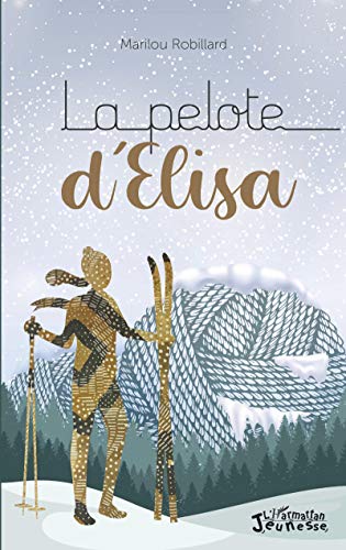 La pelote d'Élisa: A partir de 10 ans (Jeunesse l'Harmattan) (French Edition)