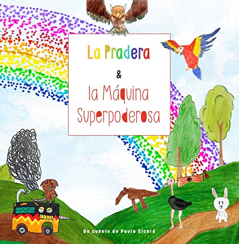 La pradera y la máquina superpoderosa: Cuento infantil