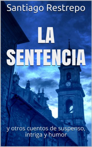 La sentencia y otros cuentos de suspenso, intriga y humor