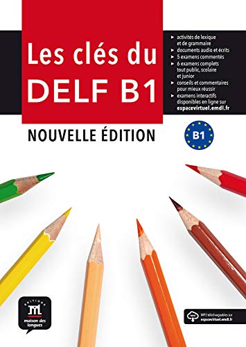 Les clés du nouveau DELF B1. Nouvelle édition. Livre de l'élève + MP3