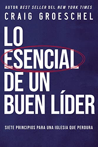 Lo esencial de un buen líder: Siete principios para una iglesia que perdura